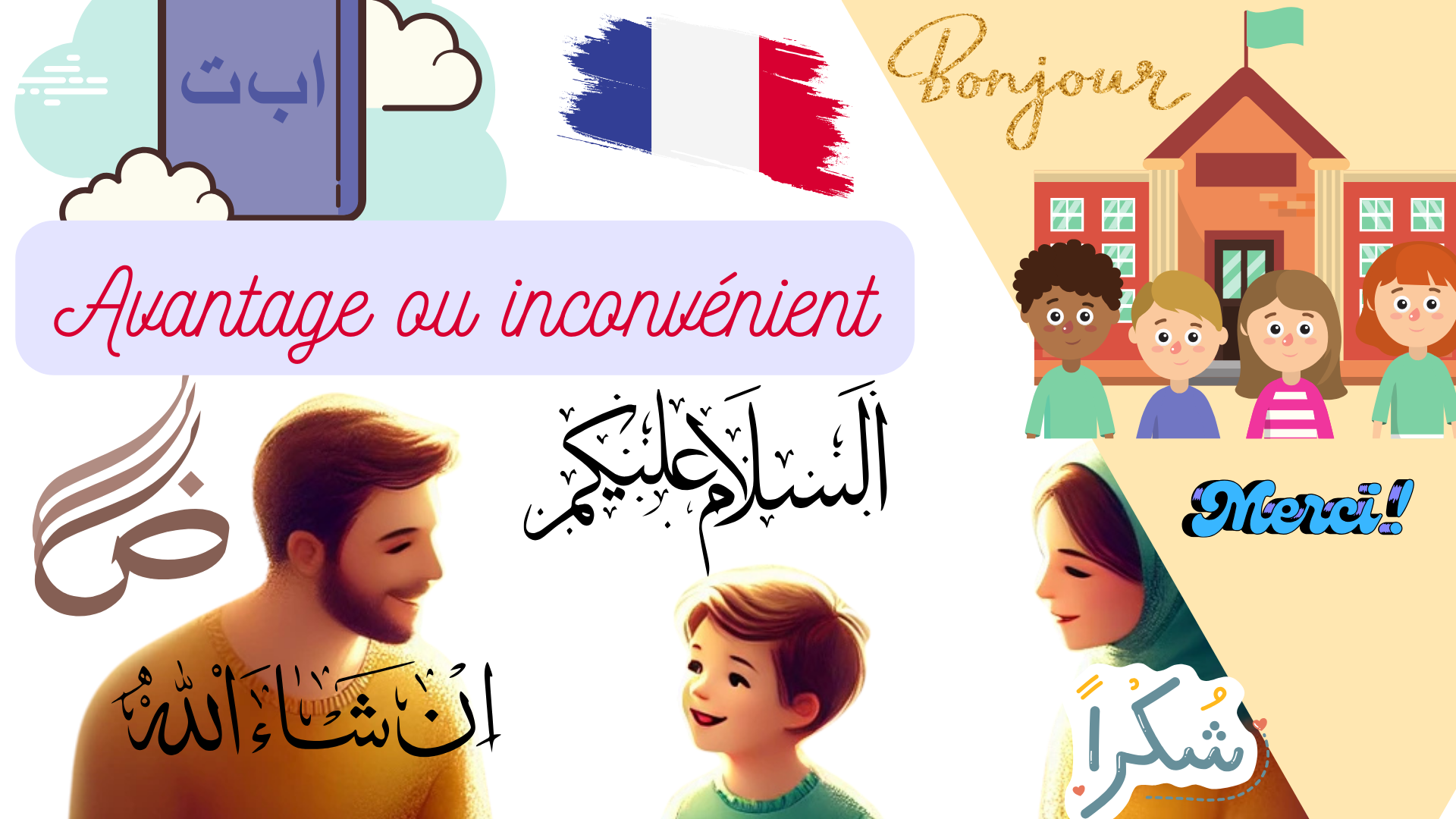 Mon enfant parle l’arabe à la maison et le français à l’école : est-ce un avantage ou un inconvénient ?